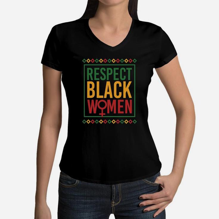 Black History Month Respect Black Women Women V-Neck T-Shirt