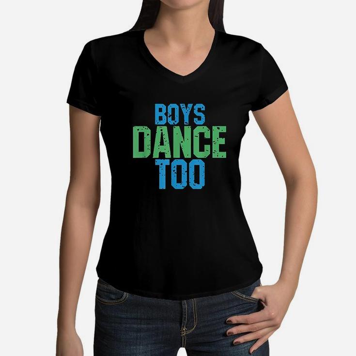 Boys Dance Too Women V-Neck T-Shirt