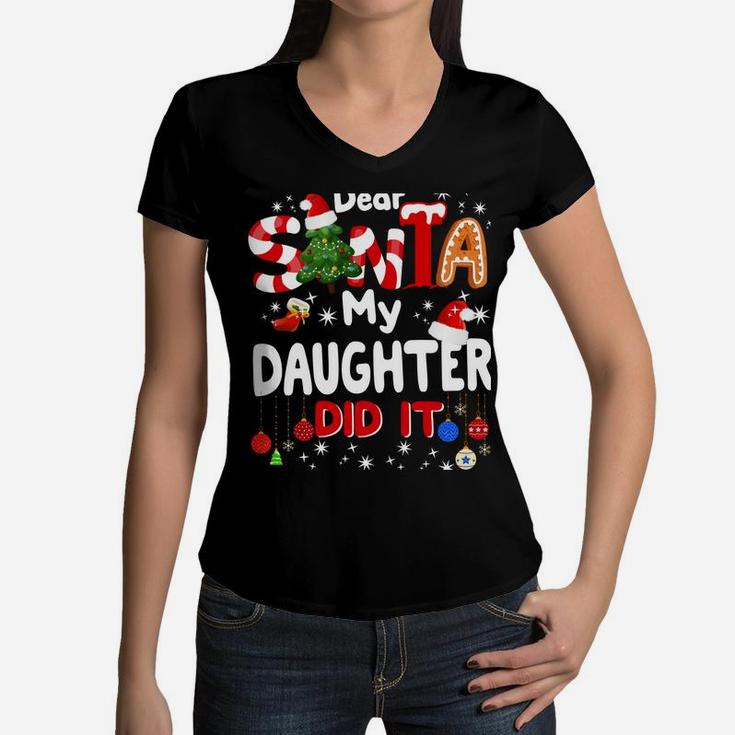 Dear Santa My Daughter Did It Funny Christmas Gift Boys Kids Sweatshirt Women V-Neck T-Shirt