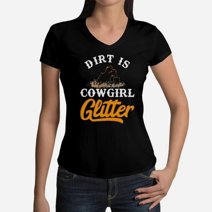 Dirt Is Cowgirl Glitte R Barrel Racing Women V-Neck T-Shirt
