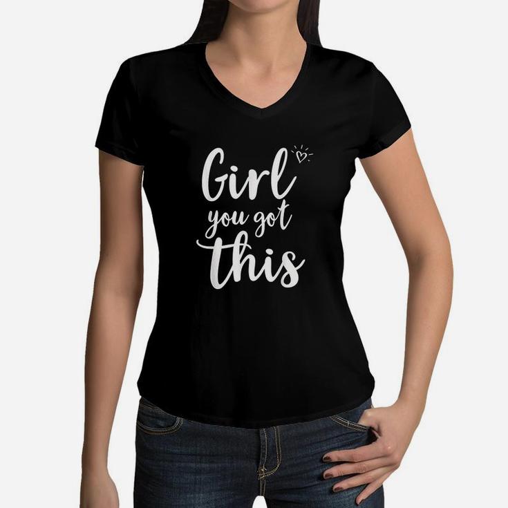 Girl You Got This Women V-Neck T-Shirt