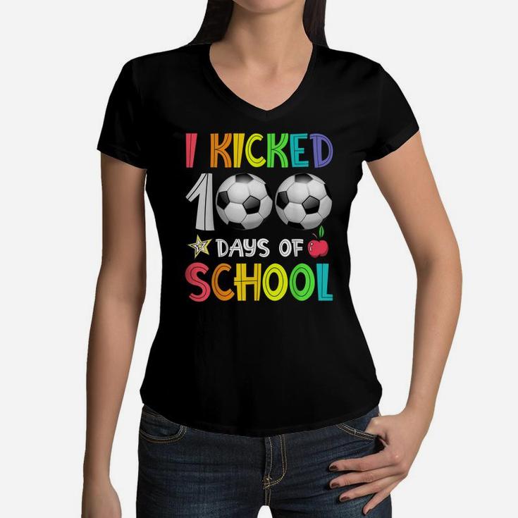 I Kicked 100 Days Of School Soccer 100Th Day Of School Boys Women V-Neck T-Shirt
