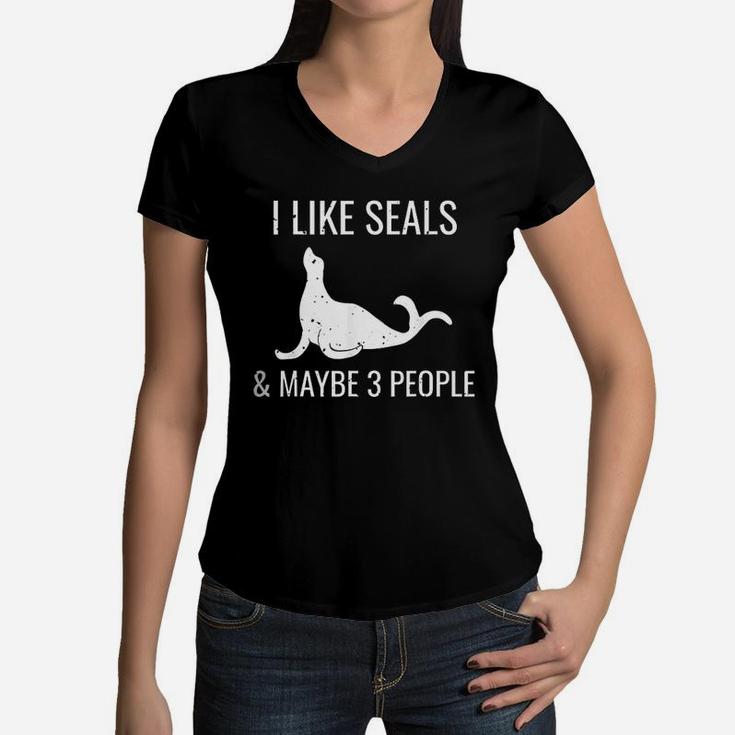 I Like Seals And Maybe 3 People Funny Animal Lovers Present Women V-Neck T-Shirt