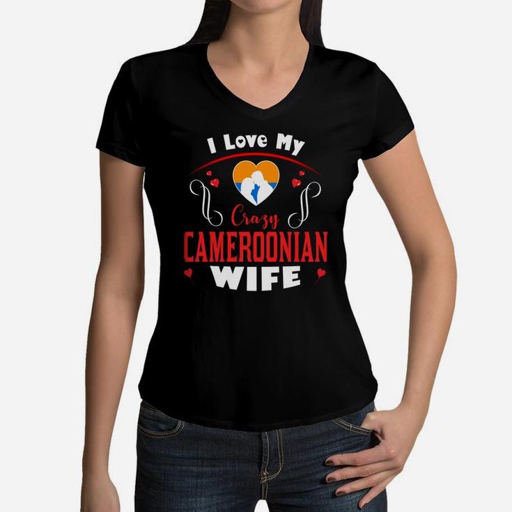 I Love My Crazy Cameroonian Wife Happy Valentines Day Women V-Neck T-Shirt