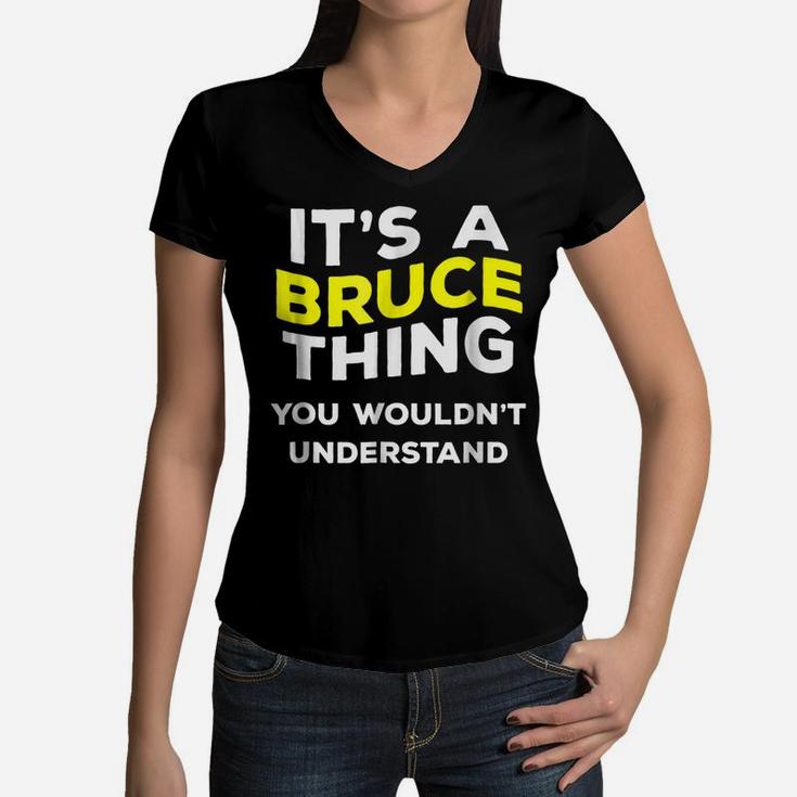 It's A Bruce Thing Funny  Gift Name Men Boys Women V-Neck T-Shirt