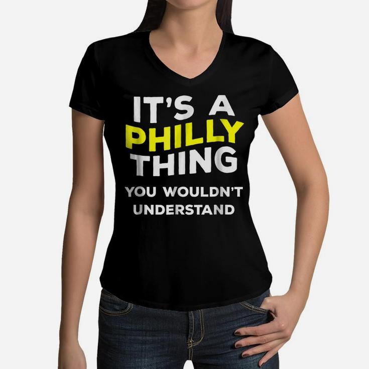 It's A Philly Thing Funny Gift Name  Men Boys Women V-Neck T-Shirt