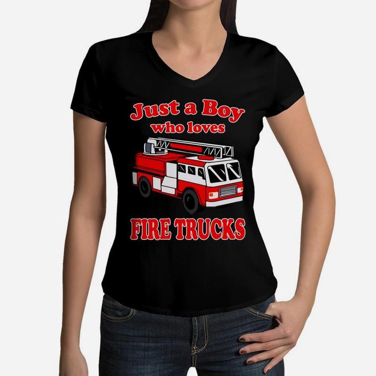 Just A Boy Who Loves Firetruck & Toddler Firefighter Fireman Women V-Neck T-Shirt