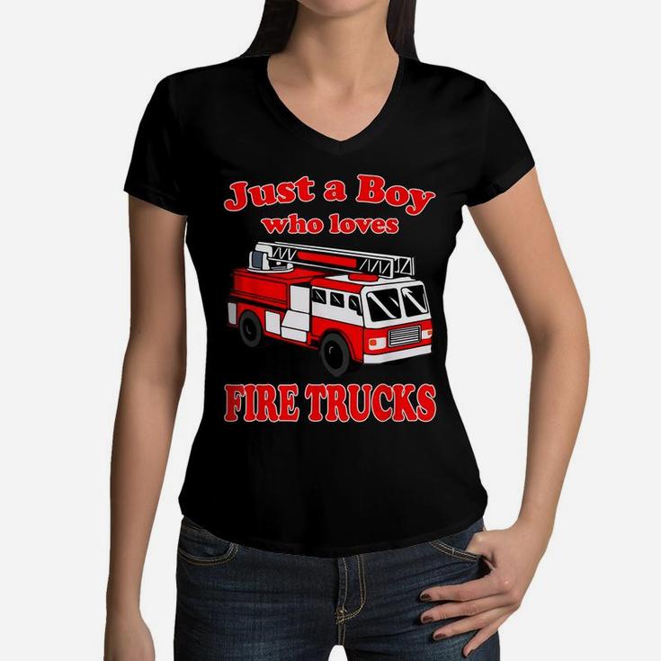 Just A Boy Who Loves Firetruck & Toddler Firefighter Fireman Women V-Neck T-Shirt