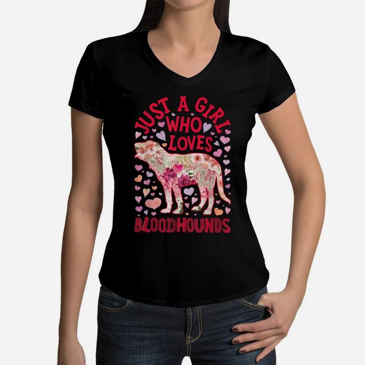 Just A Girl Who Loves Bloodhounds Bloodhound Dog Flower Gift Women V-Neck T-Shirt