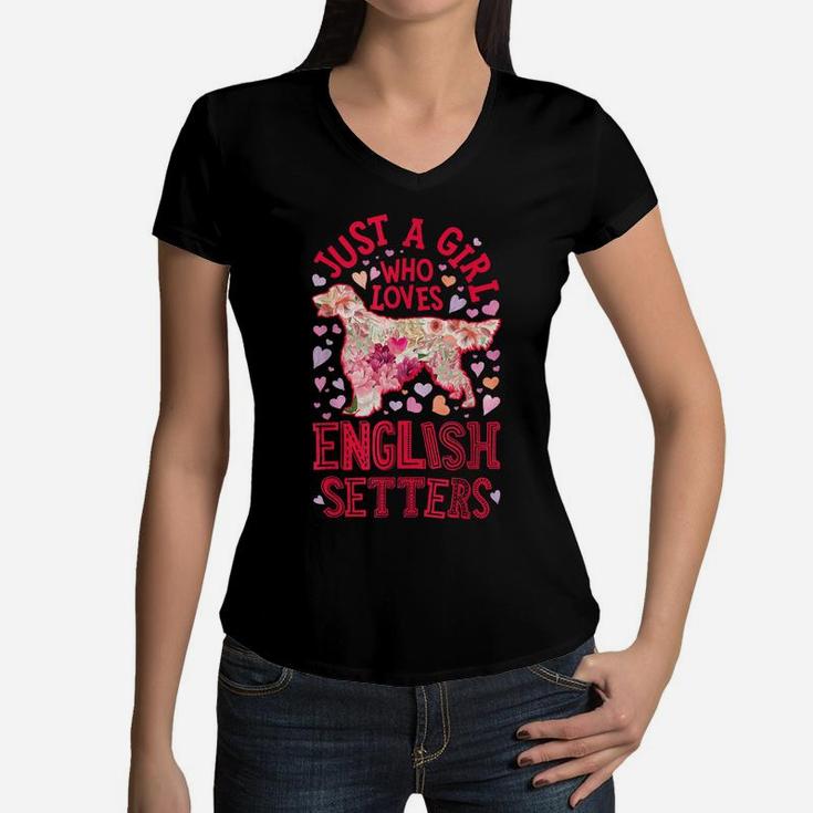 Just A Girl Who Loves English Setters Dog Flower Floral Gift Women V-Neck T-Shirt