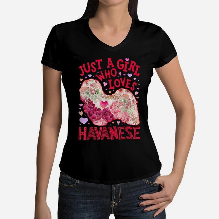 Just A Girl Who Loves Havanese Dog Flower Floral Gifts Women Women V-Neck T-Shirt