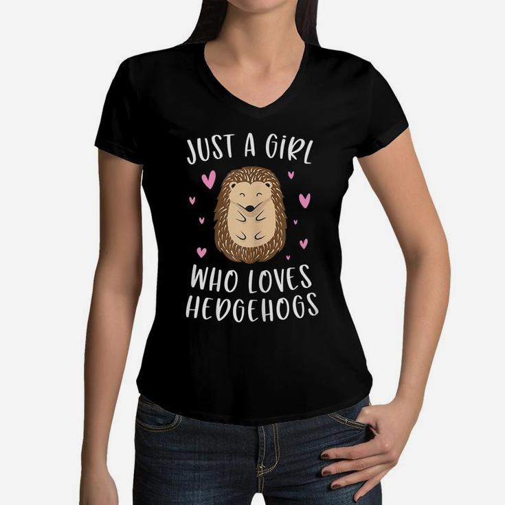 Just A Girl Who Loves Hedgehogs Funny Hedgehog Gifts Girls Women V-Neck T-Shirt