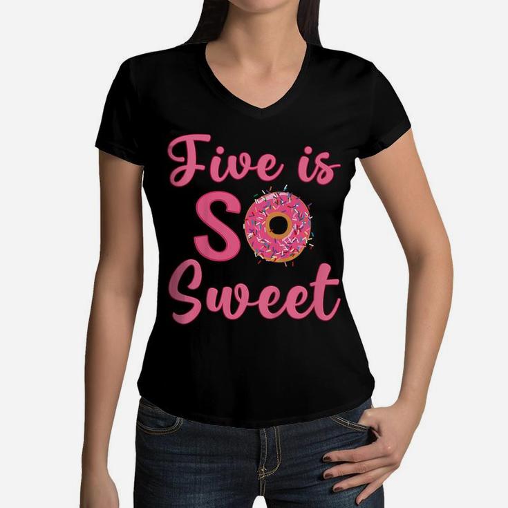 Kids 5Th Donut Birthday Party Five Year Old Sweet Girl Women V-Neck T-Shirt
