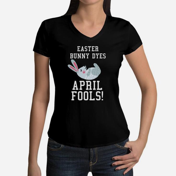 Kids Easter Bunny April Fools Funny Bunny Dyes Women V-Neck T-Shirt