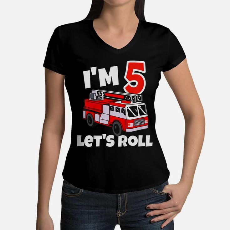 Kids Fire Truck 5Th Birthday Let's Roll 5 Year Old Firefighter Women V-Neck T-Shirt