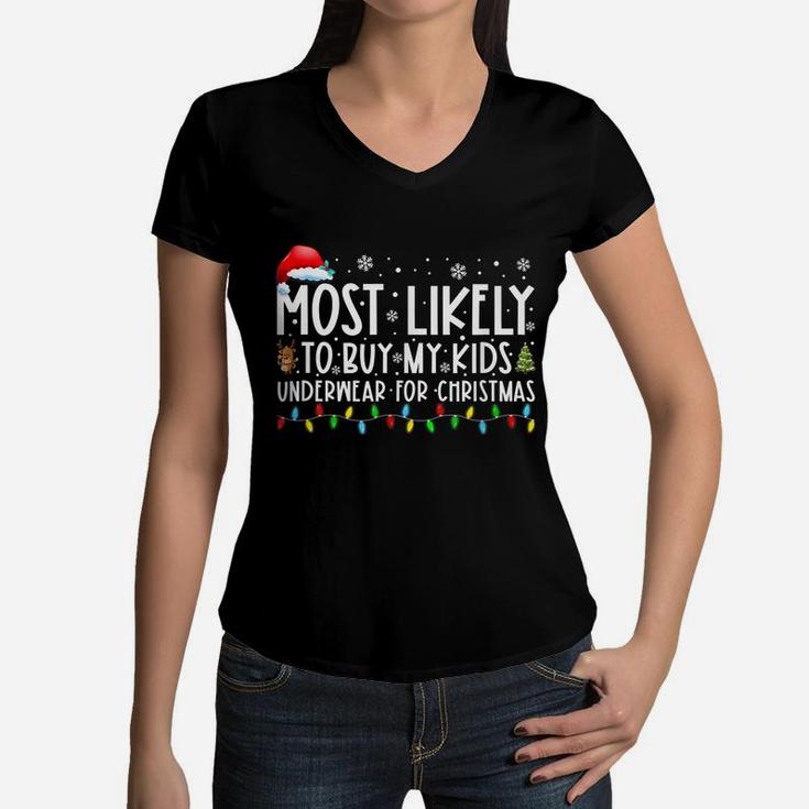 Most Likely To Buy My Kids Underwear For Christmas Christmas Women V-Neck T-Shirt