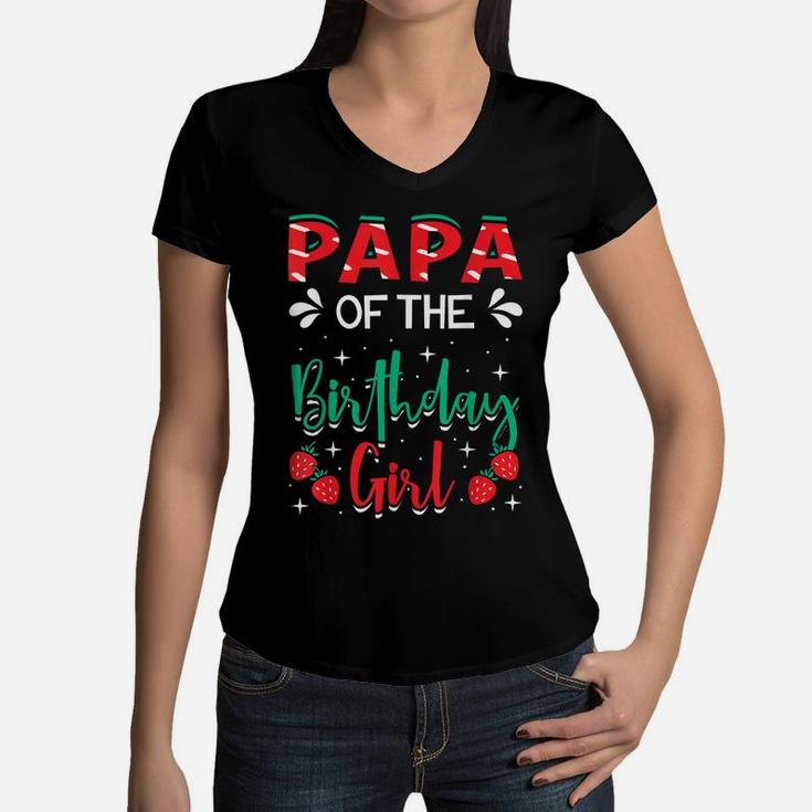 Papa Of The Birthday Girl Strawberry Themed B-Day Party Women V-Neck T-Shirt