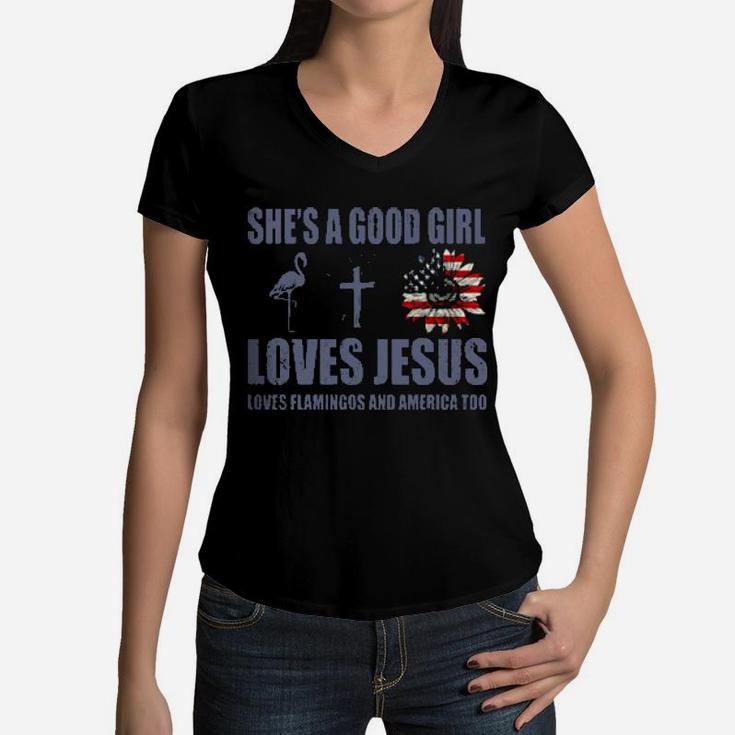 Shes A Good Girl Loves Jesus Loves Flamingo And America Too Women V-Neck T-Shirt