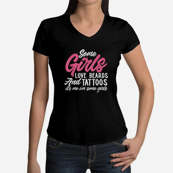 Some Girls Love Beards And Tattoos Funny Girls Tattoo Lover Women V-Neck T-Shirt