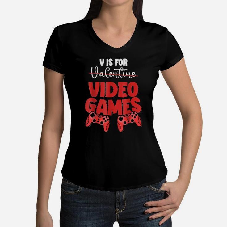 V Is For Video Games Valentines Day Gamer Boy Women V-Neck T-Shirt