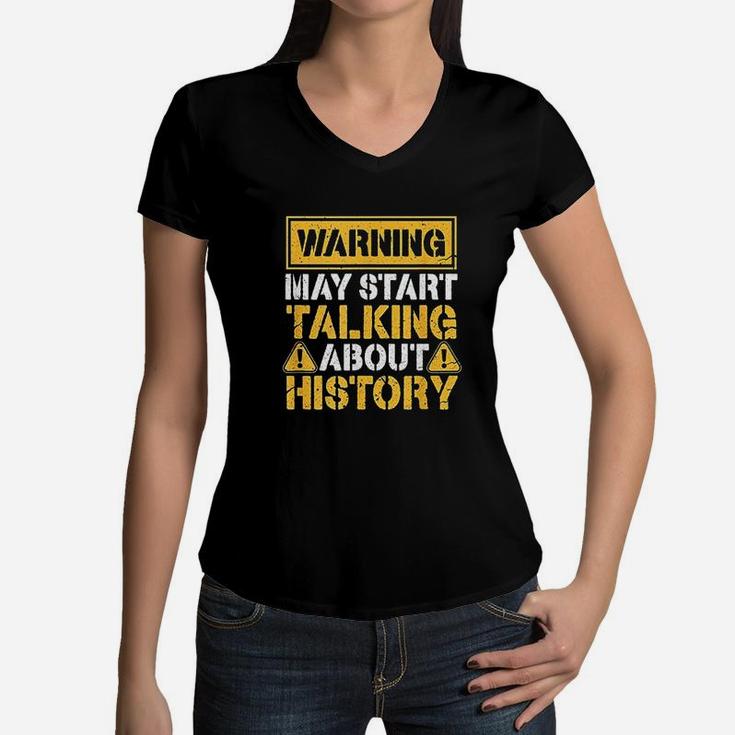 Warning May Start Talking About History Women V-Neck T-Shirt