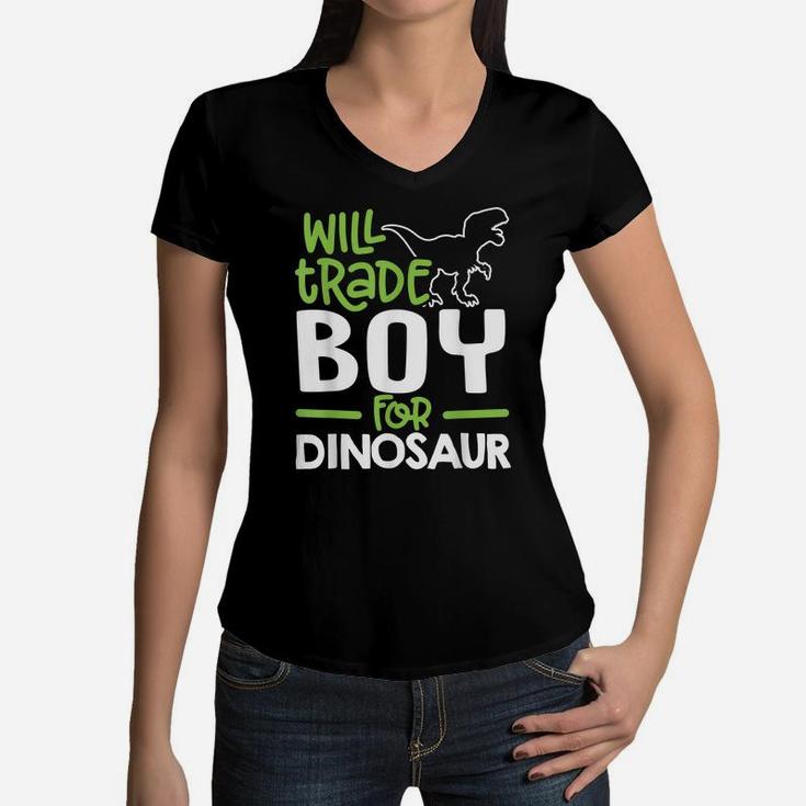 Will Trade Boy For Dinosaur Matching Family Women V-Neck T-Shirt