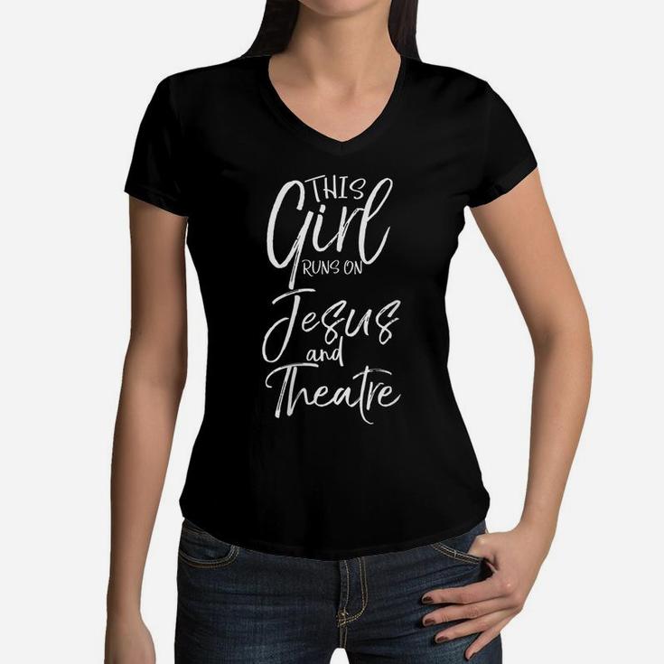 Womens Cute Theater Actor Gift This Girl Runs On Jesus And Theatre Women V-Neck T-Shirt