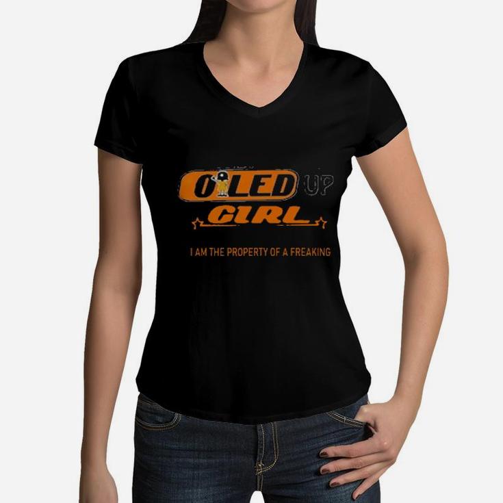 Yes Im An Oiled Up Girl But Not Yours I Am The Property Of A Freaking Women V-Neck T-Shirt
