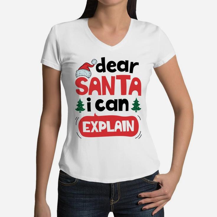 Dear Santa I Can Explain Christmas Boys Kids Girls Xmas Gift Sweatshirt Women V-Neck T-Shirt