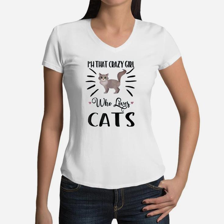I Am That Crazy Girl Who Loves Cats Women V-Neck T-Shirt