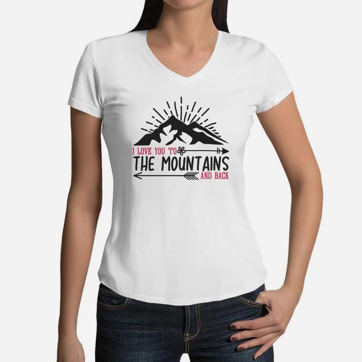I Love You To The Mountains And Back Happy Valentines Day Women V-Neck T-Shirt