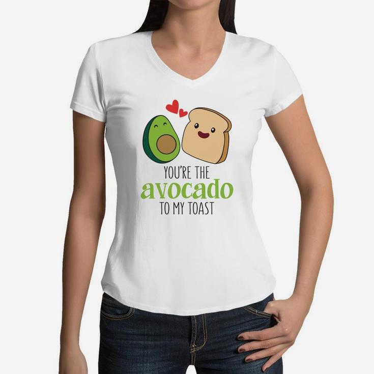 You Are The Avocado To My Toast Valentine Gift Happy Valentines Day Women V-Neck T-Shirt