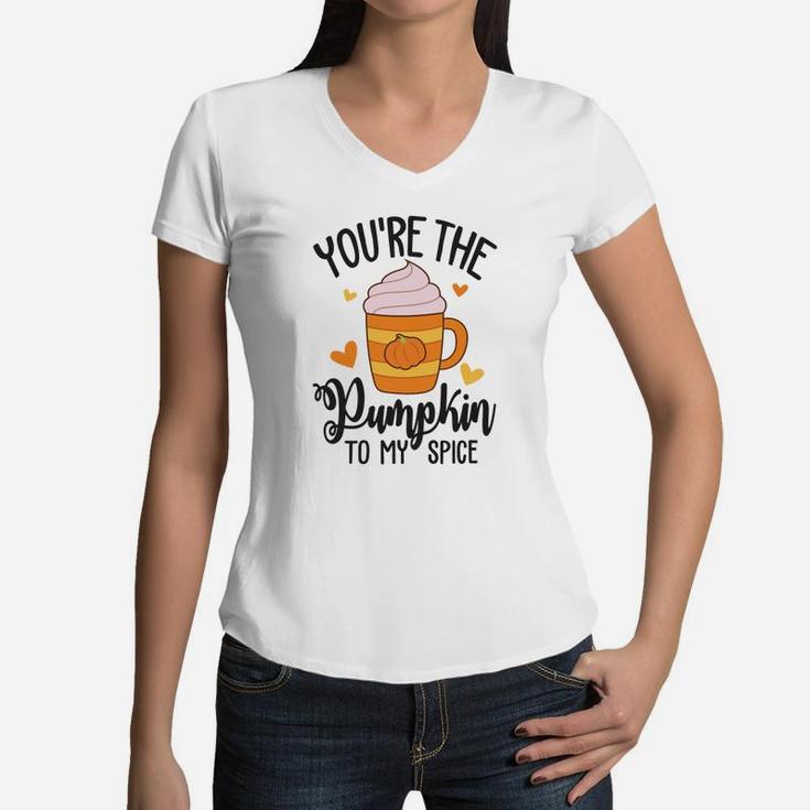 You Are The Pumpkin To My Spice Valentine Gift Happy Valentines Day Women V-Neck T-Shirt