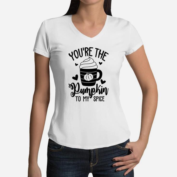 You Are The Pumpkin To My Spice Valentine Gift Idea Happy Valentines Day Women V-Neck T-Shirt