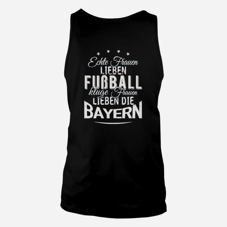 Echte Frauen Lieben Fußball Bayern Damen Unisex TankTop, Schwarz