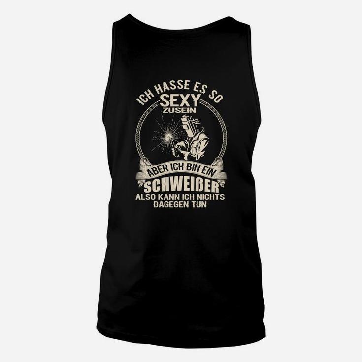 Lustiges Schweißer Unisex TankTop: So Sexy, Aber Ein Schweißer