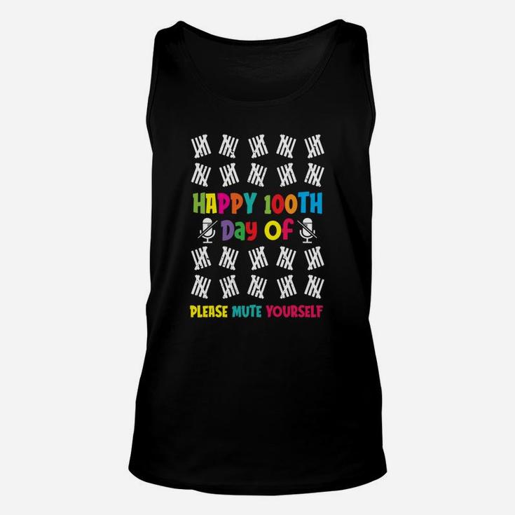 100 Days Of School Happy 100th Day Of Please Mute Yourself Unisex Tank Top