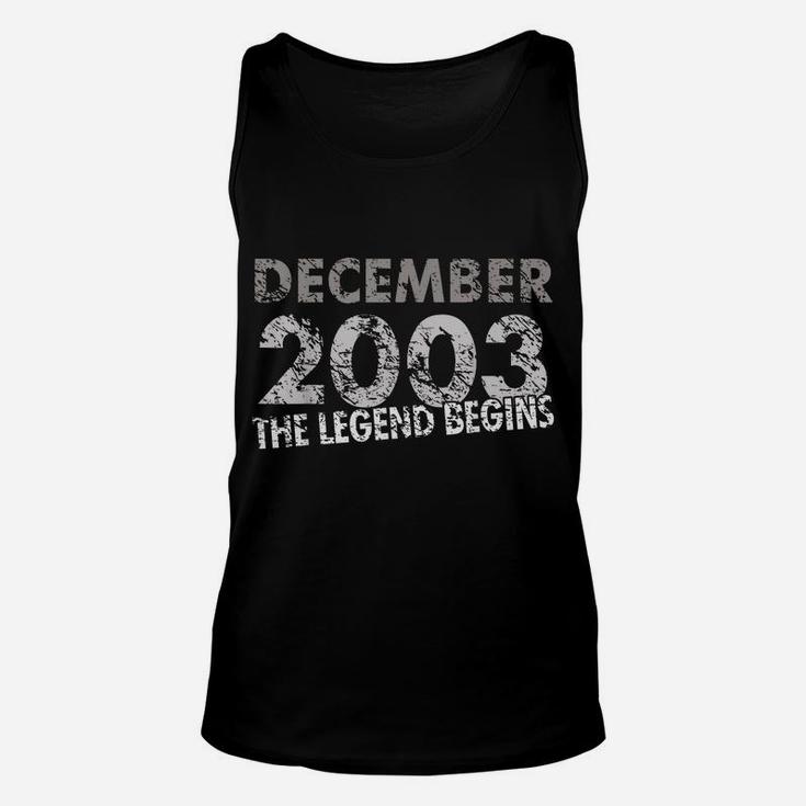16Th Birthday Gift - Decmeber 2003 - The Legend Begins Unisex Tank Top