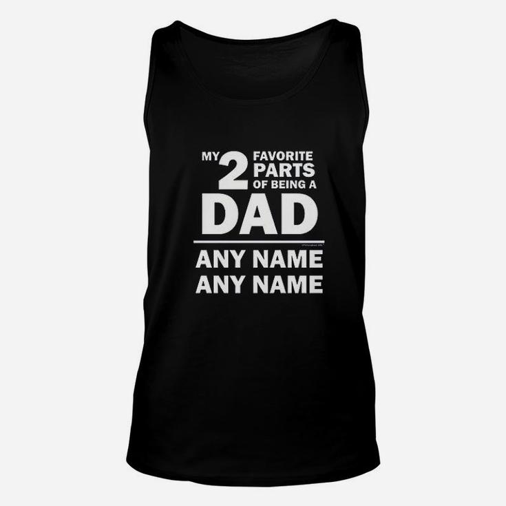2 Favorite Parts Of Being A Dad Unisex Tank Top