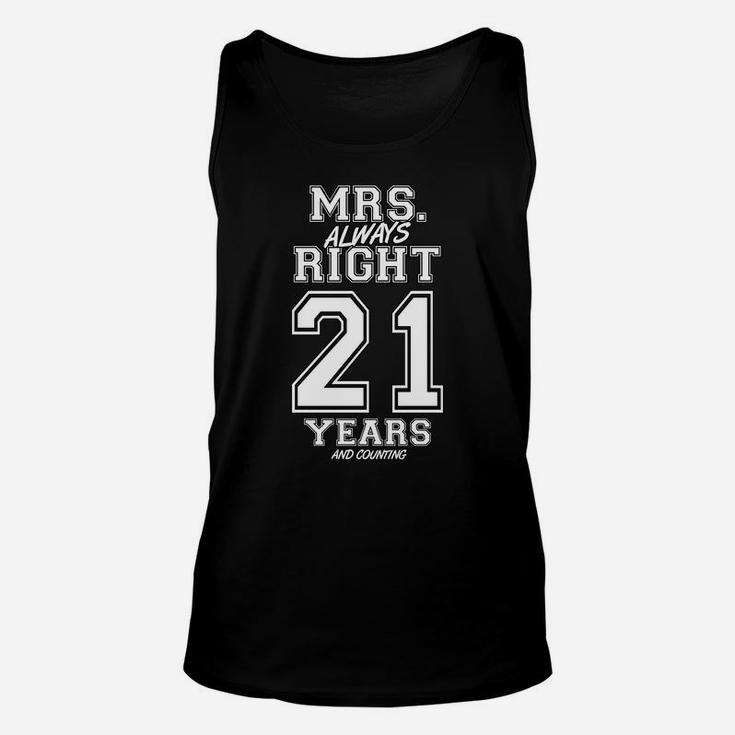 21 Years Being Mrs Always Right Funny Couples Anniversary Sweatshirt Unisex Tank Top