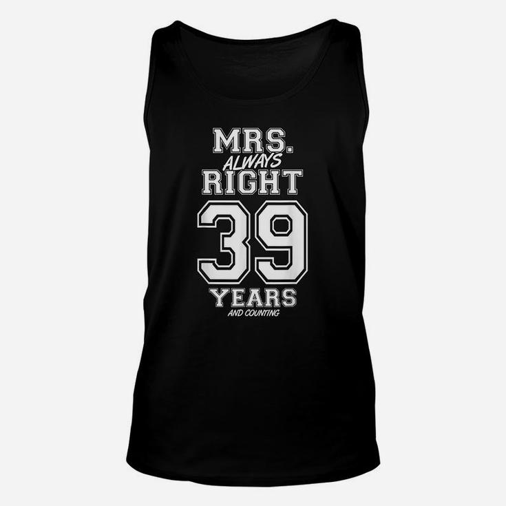39 Years Being Mrs Always Right Funny Couples Anniversary Unisex Tank Top
