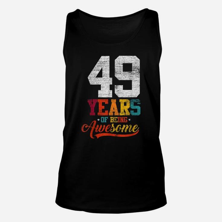 49 Years Of Being Awesome Gifts 49 Years Old 49Th Birthday Unisex Tank Top