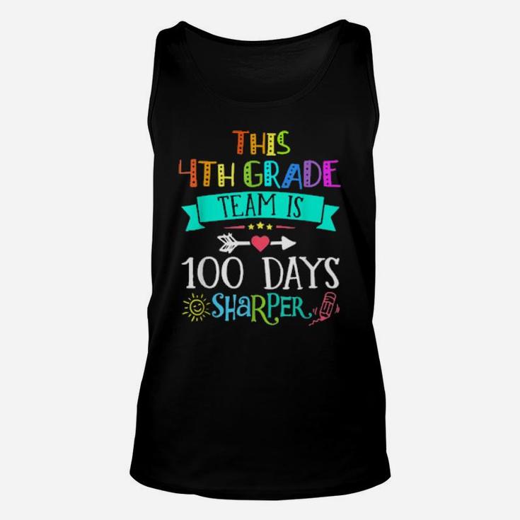 4Th Grade Team Is 100 Days Sharper  Kinder Teacher Unisex Tank Top