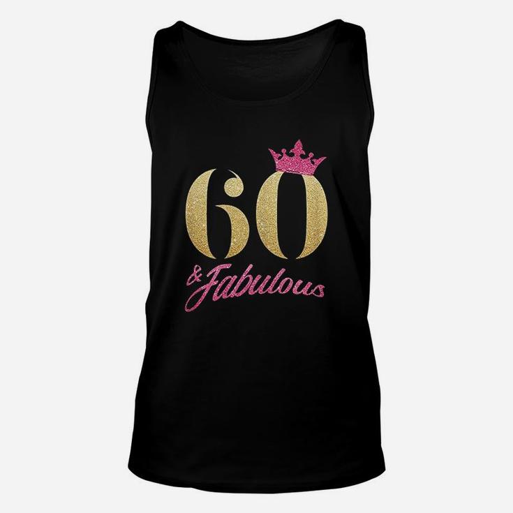 60 And Fabulous  60Th Birthday 60 Years Gift Unisex Tank Top