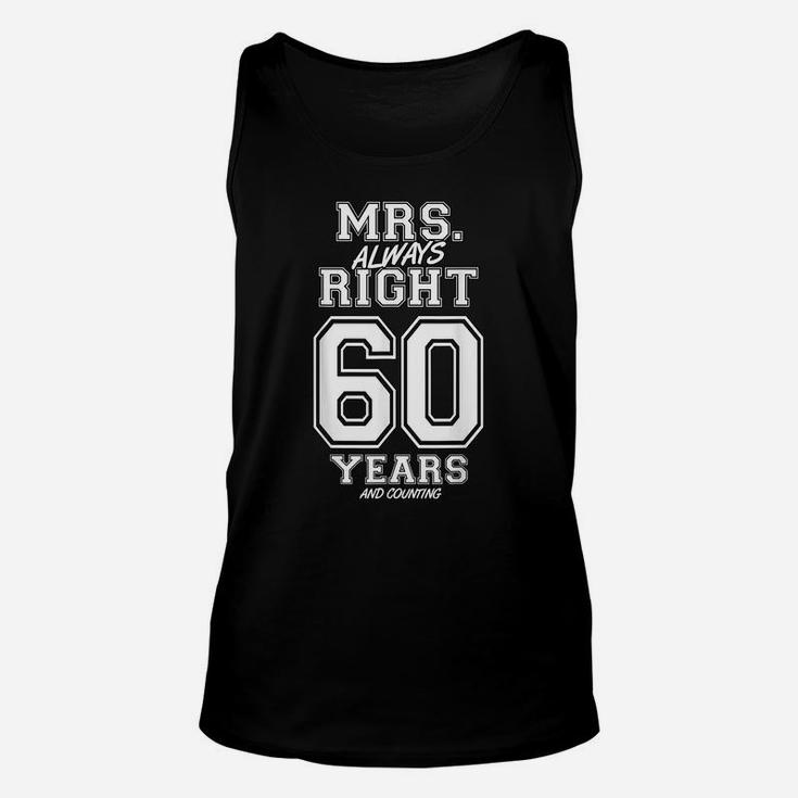 60 Years Being Mrs Always Right Funny Couples Anniversary Unisex Tank Top