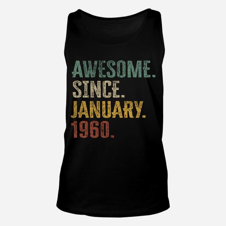 60Th Birthday Gift 60 Year Old - Awesome Since January 1960 Unisex Tank Top