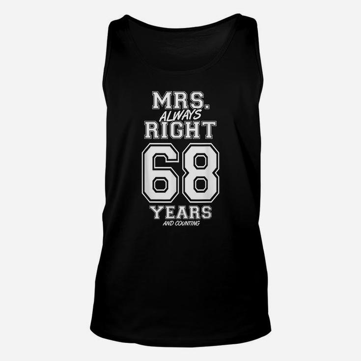 68 Years Being Mrs Always Right Funny Couples Anniversary Unisex Tank Top