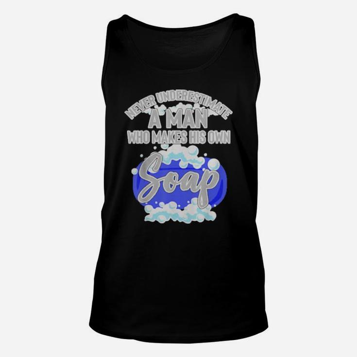 A Man Who Makes His Own Soap Unisex Tank Top