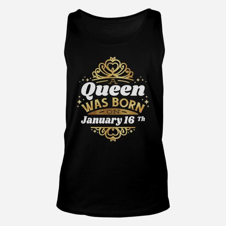 A Queen Was Born On January 16Th Birthday 16 Cute Gift Idea Unisex Tank Top