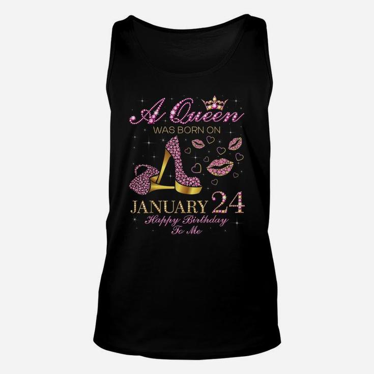 A Queen Was Born On January 24 Happy Birthday To Me Gift Unisex Tank Top